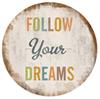 Magnet 8x8cm Follow Your Dreams
